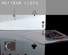 Mottram  slots