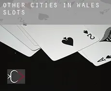 Other cities in Wales  slots