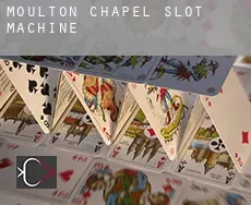 Moulton Chapel  slot machine